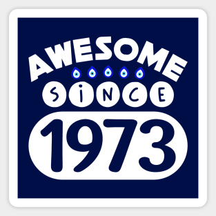 Awesome Since 1973 Magnet